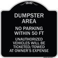 Signmission Dumpster Area Parking Rule No Parking Within 50 Ft Unauthorized Vehicles Will Be Tick, BS-1818-24121 A-DES-BS-1818-24121